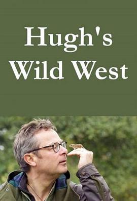和休一起探索英格兰西部 Hugh's Wild West.2018 字幕下载