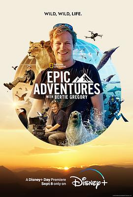 贝尔蒂·格雷戈里的壮观大冒险 Epic Adventures with Bertie Gregory.2022 字幕下载