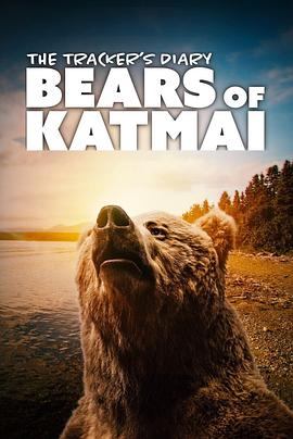 The Tracker's Diary: Bears of Katmai Season 1 .2022 字幕下载