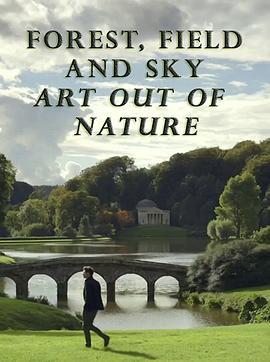 森林、田野、天空：源自自然的艺术 Forest, Field & Sky: Art out of Nature.2016 字幕下载