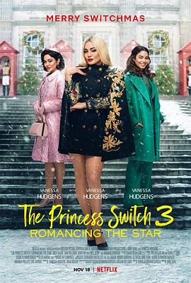公主大对换：浪漫之星 The Princess Switch 3: Romancing The Star.2021 字幕下载