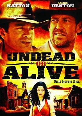 生死西部 Undead or Alive: A Zombedy.2007 字幕下载