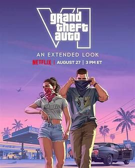 侠盗猎车手6：加长版深度实机赏析 Grand Theft Auto VI: An Extended Look.2026 字幕下载