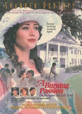 玛格里特·米切尔传 A Burning Passion: The Margaret Mitchell Story.1994 字幕下载