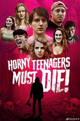 Horny Teenagers Must Die! .2024 字幕下载