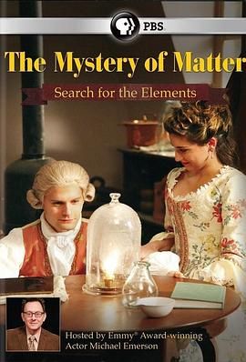 物质之谜-寻找元素 The Mystery of Matter: Search for the Elements.2015 字幕下载