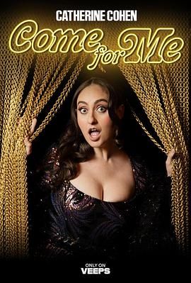 凯瑟琳·科恩的冲我来 Catherine Cohen's Come for Me.2024 字幕下载