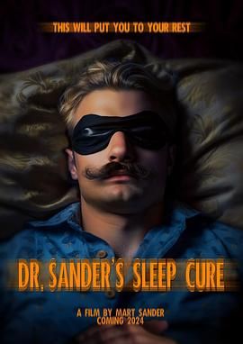 诡梦疗法 Dr. Sander's Sleep Cure.2024 字幕下载