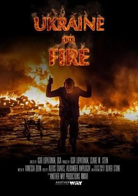 战火中的乌克兰 Ukraine On FIRE.2016 字幕下载