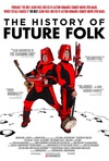 未来民谣史 The History of Future Folk.2012 字幕下载